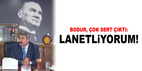 Bodur da Şiddetle Kınadı