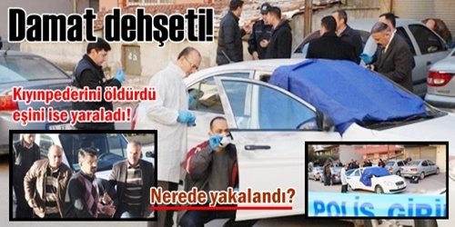 Damat dehşeti!