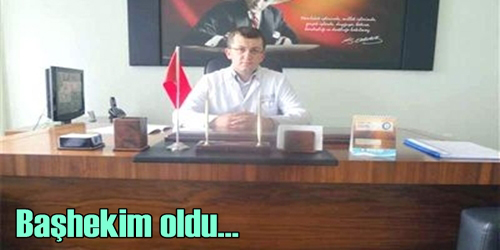 Hemşerimiz Başhekim Oldu