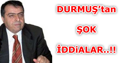 Durmuş: Veli Korkmaz`ın Kırmızı Dosyası Bende 