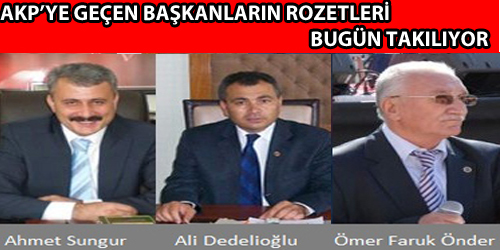 Başkanların Rozetleri Bugün Takılıyor