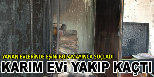 Yangın İçin Eşini Suçladı