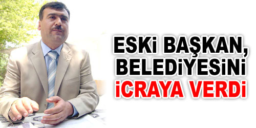 Albayrak, Belediyeyi İcraya Verdi