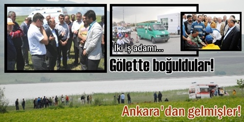 İş adamları barajda boğuldu
