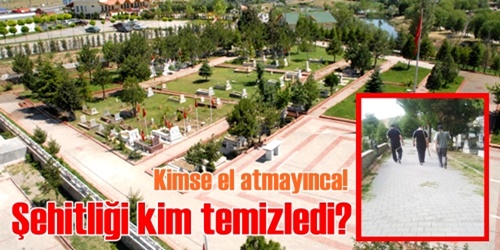 Şehitliğe bakım yaptılar