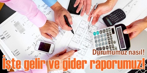 Gelirimiz giderimizi karşıladı