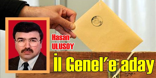 Ulusoy İl Genele Aday