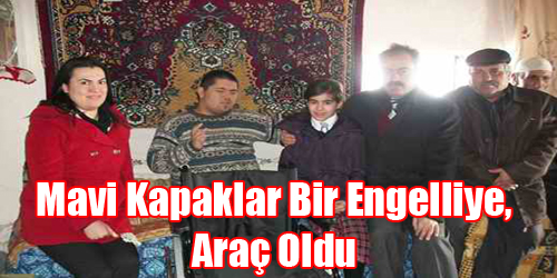 Mavi Kapaklar Bir Engelliye Araç Oldu