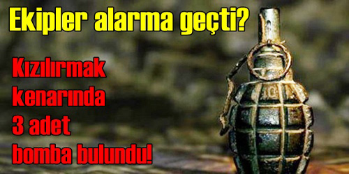 Irmak Kıyısında Bomba Bulundu!