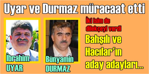 Durmaz Ve Uyar Müracaatını Yaptı