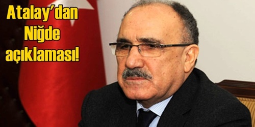 Atalay`dan Niğde açıklaması!