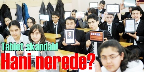 Okullar kapanacak ama tablet yok!