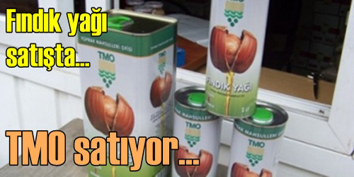 TMO`da Fındık Yağı Satışta