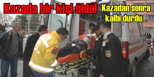 Kazadan Sonra Kalbi Durdu