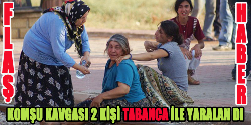 Komşularını Yaraladı