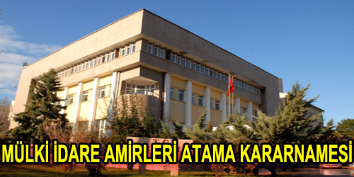 Mülki İdare Amirleri Atama Kararnamesi