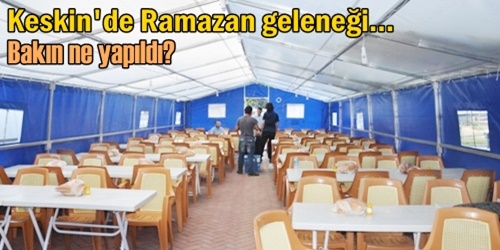 Keskin`de iftar çadırı kuruldu
