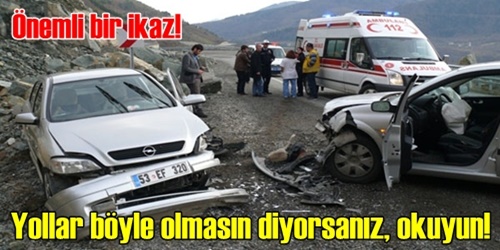 Yollar kan gölüne dönmesin
