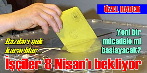 İşçiler 8 Nisan