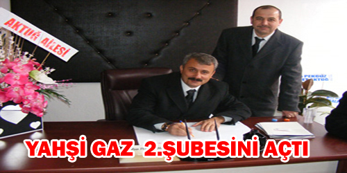 Yahşi Gaz 2. Şubesini Açtı