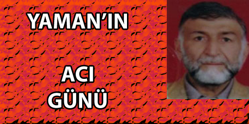Yaman`ın Kayınbabası Öldü 