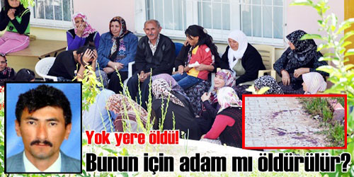 Bunun İçin Adam Öldürülmez!