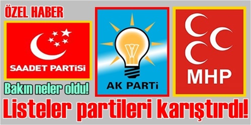 Listeler partileri karıştırdı!