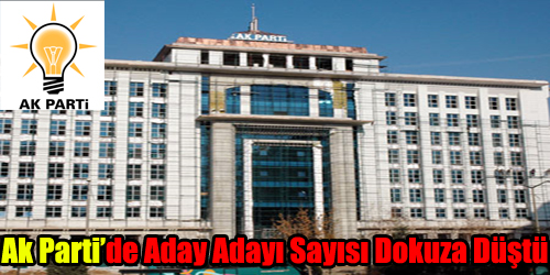 Ak Partide Aday Adayı Sayısı Dokuza Düştü