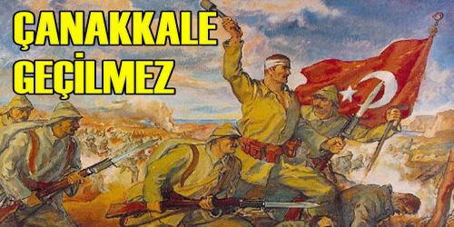 ÇANAKKALE GEÇİLMEZ