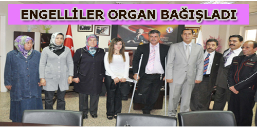 Engelliler Organ Bağışladı