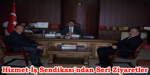Hizmet-İş Sendikası`ndan Seri Ziyaretler