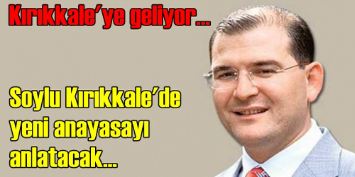 Soylu Yeni Anayasayı Anlatacak 