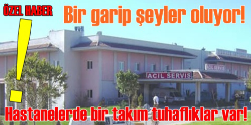 Hastanelerde Bir Takım Tuhaflıklar Var!