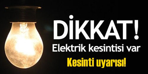 Elektrik Kesintisi Olacak!