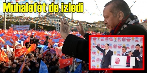 Muhalefet de mitingi izledi