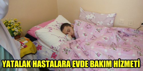  Yatalak Hastaya Evde Bakım Hizmeti