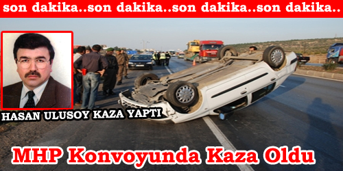 Hasan Ulusoy Kaza Yaptı