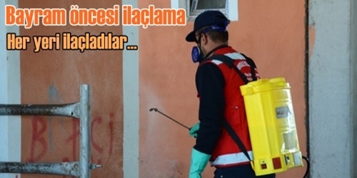 İlaçlama yaptılar!