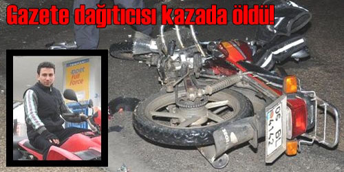 Otomobilin çarpıp kaçtığı  gazete dağıtıcısı öldü