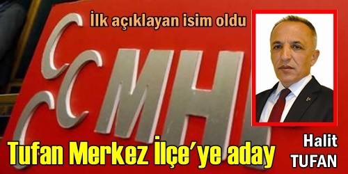 Tufan adaylığını açıkladı