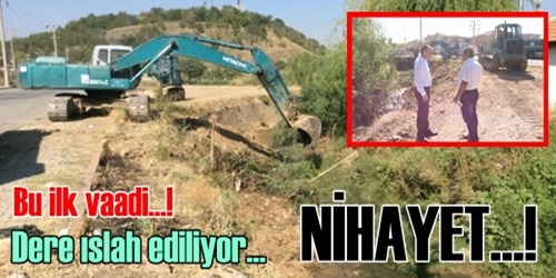 Dere ıslah ediliyor!