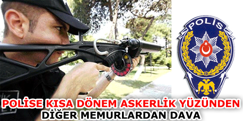 36Bin Polise 3Hafta Askerlik Tartışması