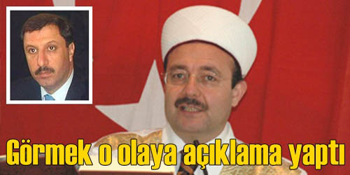 Görmez Açıklama Yaptı