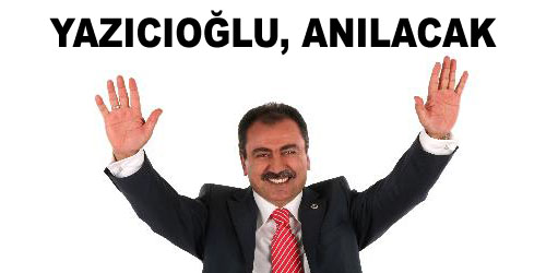 Yazıcıoğlu Anılacak