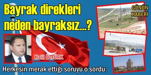 Bayraklar neden asılı değil?