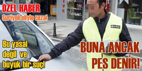 Suriyeli eliyle ceza!
