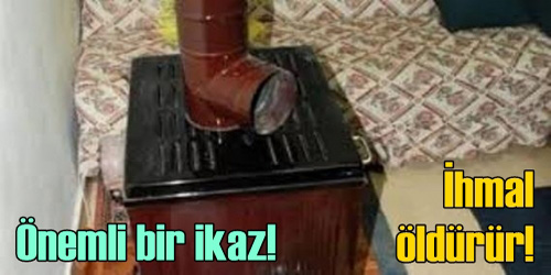 Soba Değil İhmal Öldürür!