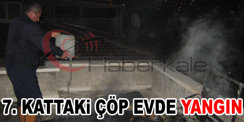 Çöp Evdeki Yangın Korkuttu