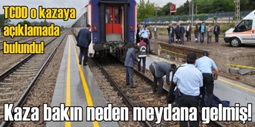 TCDD kazaya açıklama yaptı