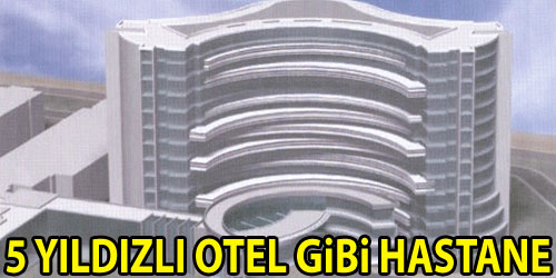 Otel Kalitesinde Hastane